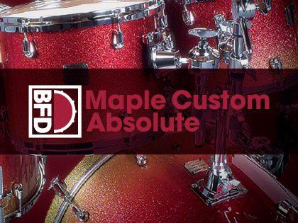 BFD MAPLE CUSTOM ABSOLUTE